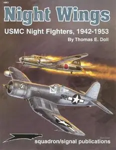 Night Wings: USMC Night Fighters, 1942-1953 - Aircraft Specials series (Squadron/Signal Publications 6083) (Repost)