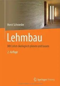 Lehmbau: Mit Lehm ökologisch planen und bauen, Auflage: 2 (repost)