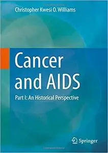 Cancer and AIDS: Part I: An Historical Perspective