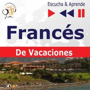 «Francés De Vacaciones – Escucha & Aprende: Conversations de vacances» by Dorota Guzik