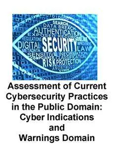 Assessment of Current Cybersecurity Practices in the Public Domain