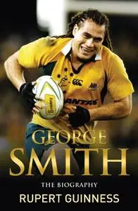 George Smith: The Biography