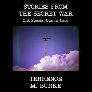 Stories From the Secret War: CIA Special Ops in Laos [Audiobook]