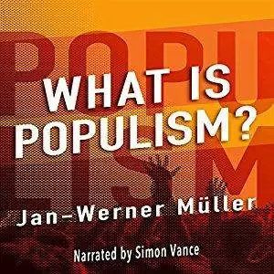 What Is Populism? [Audiobook]