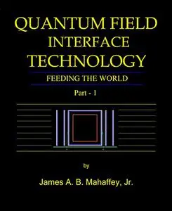 QUANTUM FIELD INTERFACE TECHNOLOGY: Feeding the World