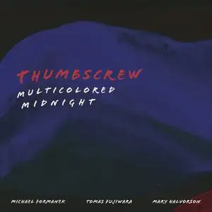 Thumbscrew - Multicolored Midnight (2022) [Official Digital Download 24/96]