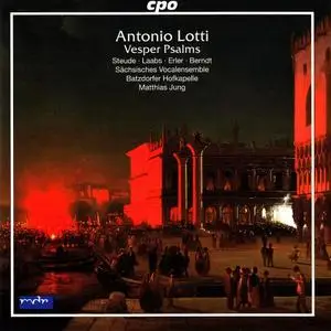 Matthias Jung, Batzdorfer Hofkapelle, Sachsisches Vocalensemble - Antonio Lotti: Vesper Psalms (2006)