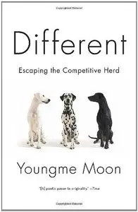 Different: Escaping the Competitive Herd