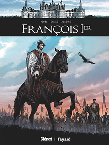 Ils ont fait l'Histoire - Tome 25 - François Ier (2018)