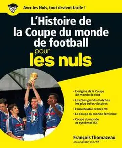 François Thomazeau, "L'histoire de la Coupe du monde de football pour les nuls"