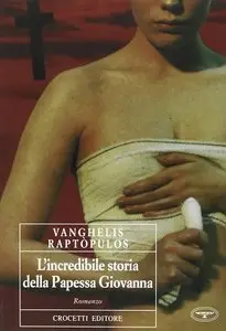 Vanghelis Raptòpulos - L'incredibile storia della Papessa Giovanna