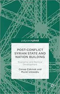 Post-Conflict Syrian State and Nation Building: Economic and Political Development