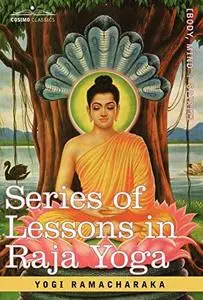 Series of Lessons in Raja Yoga