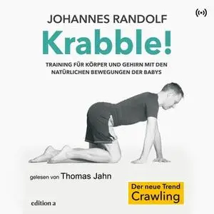 «Krabble: Training für Körper und Gehirn mit den natürlichen Bewegungen der Babys» by Johannes Randolf