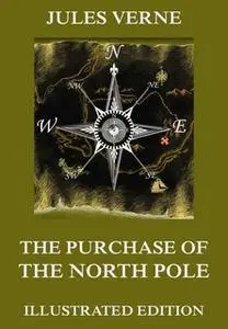 «The Purchase Of The North Pole» by Jules Verne