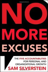 No More Excuses: The Five Accountabilities for Personal and Organizational Growth (repost)