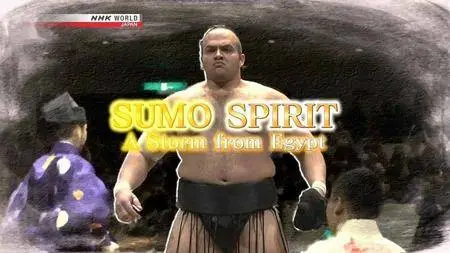 NHK - Sumo Spirit: A Storm from Egypt (2014)