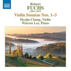 Hyejin Chung & Warren Lee - Fuchs: Violin Sonatas Nos. 1-3 (2020)