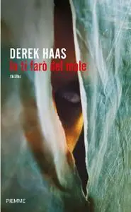 Derek Haas - Io ti farò del male