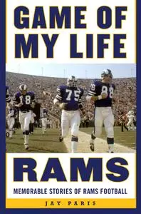 Game of My Life Rams: Memorable Stories of Rams Football (Game of My Life)