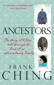 Ancestors: 900 Years in the Life of a Chinese Family