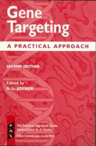 Gene Targeting: A Practical Approach (Practical Approach Series) by Alexandra L. Joyner