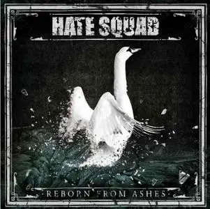 Hate Squad - Reborn from Ashes (2018)