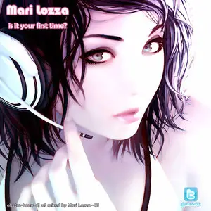 (2009) DJ Mari Lozza - Is It Your First Time? - Electro-House Set