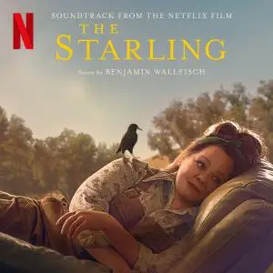 Benjamin Wallfisch - The Starling (Soundtrack from the Netflix Film) (2021)