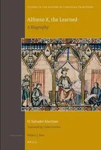 Alfonso X, the Learned (Studies in the History of Christian Thought) (repost)