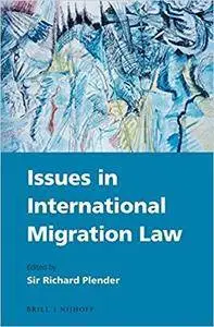 Issues in International Migration Law