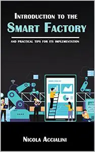 Introduction to the Smart Factory: practical tips for its implementation