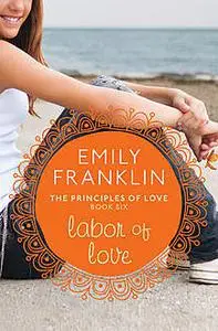 «Labor of Love» by Emily Franklin