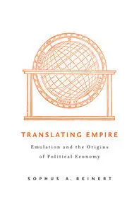 Translating Empire: Emulation and the Origins of Political Economy (repost)