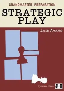 Grandmaster Preparation: Strategic Play (repost)