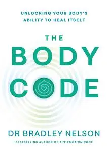 The Body Code: Unlocking your body’s ability to heal itself, UK Edition