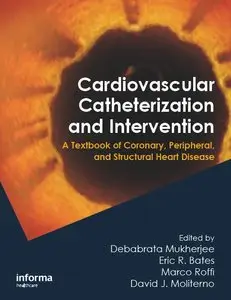 Cardiovascular Catheterization and Intervention: A Textbook of Coronary, Peripheral, and Structural Heart Disease