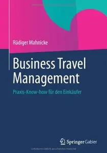 Business Travel Management: Praxis-Know-how für den Einkäufer (Repost)