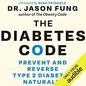 The Diabetes Code: Prevent and Reverse Type 2 Diabetes Naturally [Audiobook]