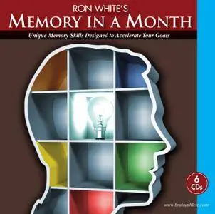 Memory in a Month: A Unique Memory Skills Designed to Accelerate Your Goals