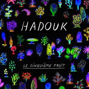 Hadouk - Le Cinquieme Fruit (2017) [Official Digital Download]