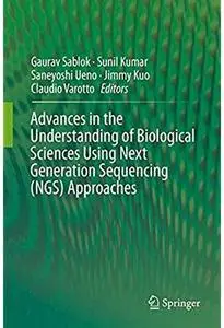 Advances in the Understanding of Biological Sciences Using Next Generation Sequencing [Repost]