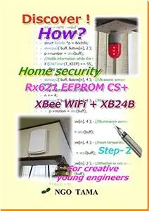 Home security RX621 EEPROM CS+ XBee WiFi + XB24B: Step-2 For creative young engineers