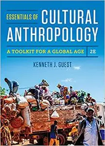 Essentials of Cultural Anthropology: A Toolkit for a Global Age (Repost)