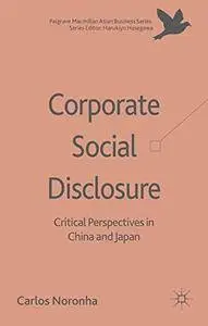 Corporate Social Disclosure: Critical Perspectives in China and Japan (Palgrave Macmillan Asian Business Series)(Repost)