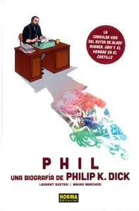 Phil: Una Biografía de Philip K. Dick