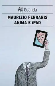 Maurizio Ferraris - Anima e iPad