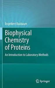 Biophysical Chemistry of Proteins: An Introduction to Laboratory Methods