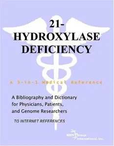 21-Hydroxylase Deficiency - A Bibliography and Dictionary for Physicians, Patients, and Genome Researchers (Repost)
