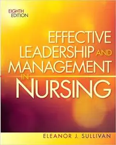 Effective Leadership and Management in Nursing (8th Edition) (Effective Leadership & Management in Nursing  Ed 8